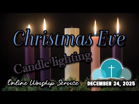 Online Worship Service 12_24_2025
